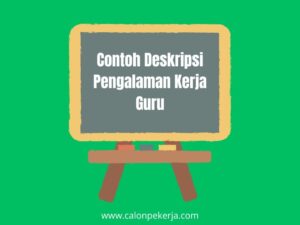 Read more about the article Contoh Deskripsi Pengalaman Kerja Guru