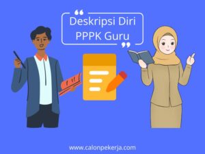 Read more about the article Deskripsi Diri PPPK Guru: Penjelasan dan Contoh